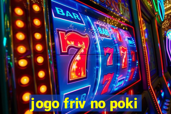 jogo friv no poki